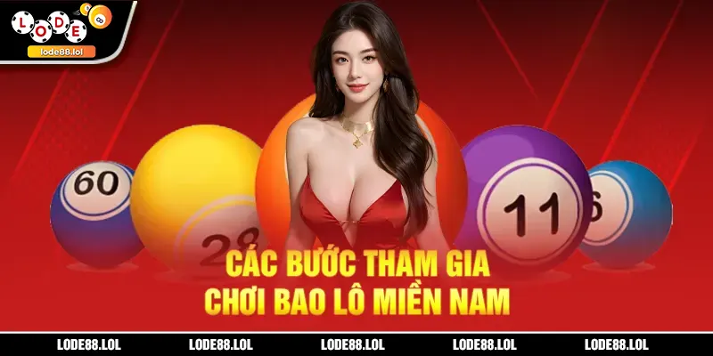 Các bước tham gia chơi bao lô miền Nam