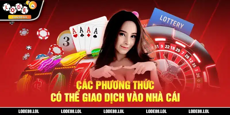 Các phương thức có thể giao dịch vào nhà cái