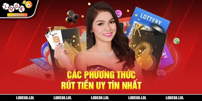Các phương thức rút tiền uy tín nhất