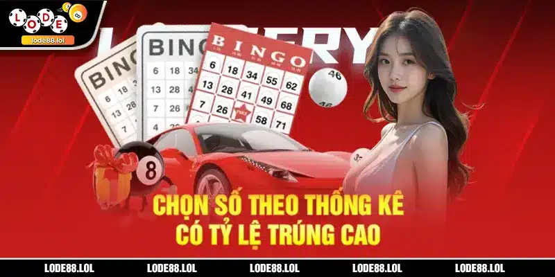 Chọn số theo thống kê có tỷ lệ trúng cao
