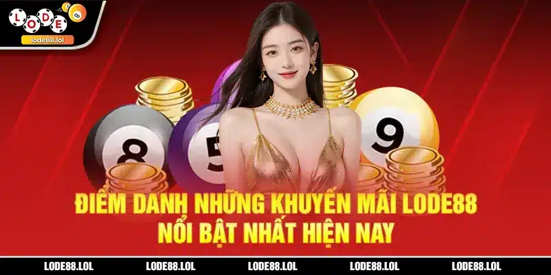 Những khuyến mãi LODE88 nổi bật