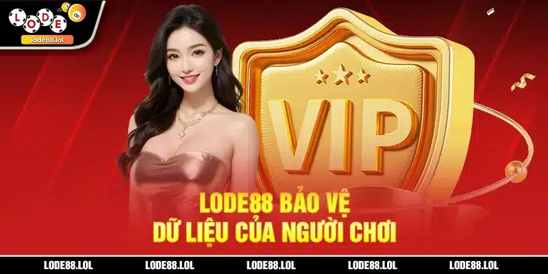 LODE88 bảo vệ dữ liệu của người chơi