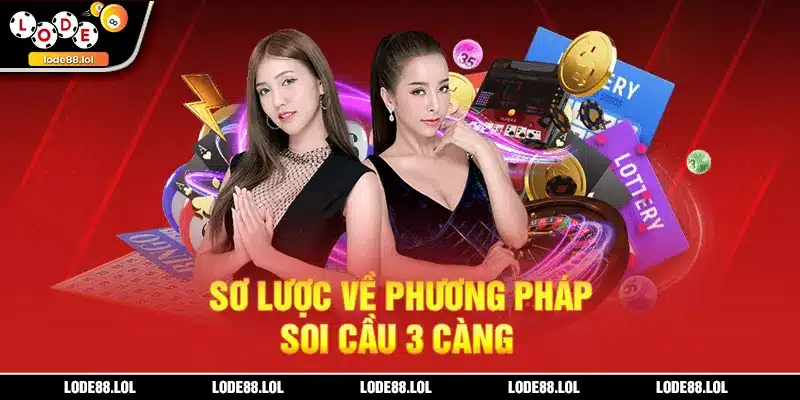 Sơ lược về phương pháp soi cầu 3 càng