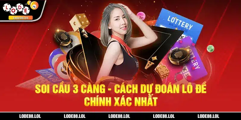 Soi cầu 3 càng lode88