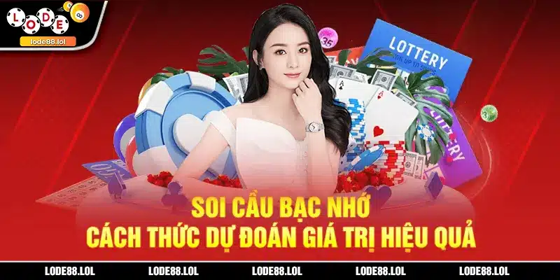 Soi cầu bạc nhớ lode88