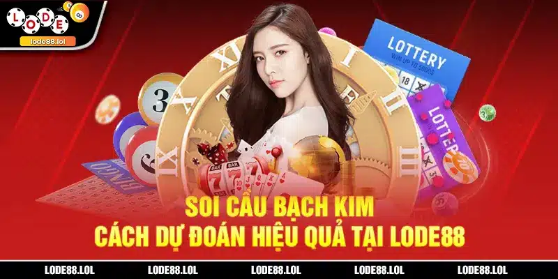 Soi cầu bạch kim lode88
